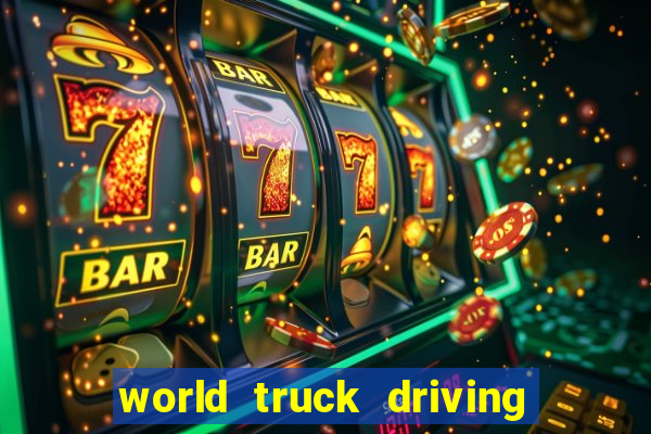 world truck driving simulator dinheiro infinito tudo desbloqueado